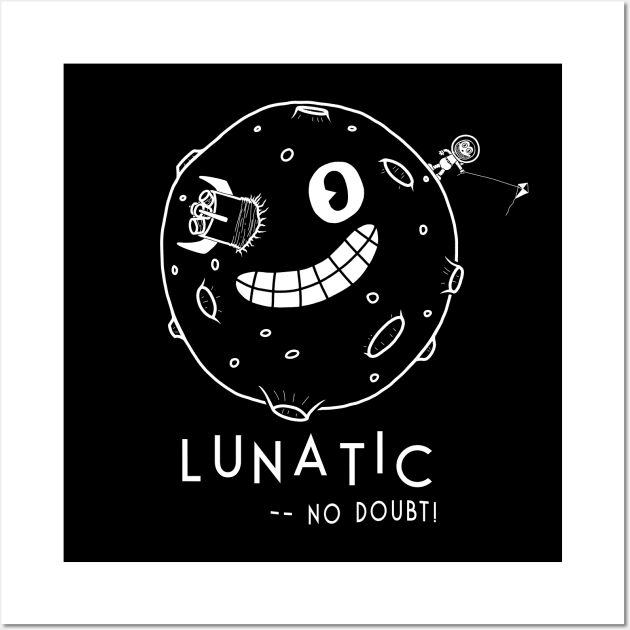 LUNATIC -- NO DOUBT! Wall Art by NoirPineapple